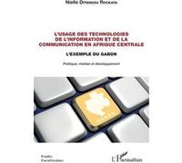 L'usage Des Technologies De L'information Et De La Communication En Afrique Centrale - L'exemple Du Gabon