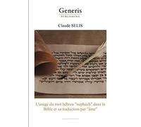 L'usage du mot hébreu "nephech" dans la Bibleet sa traduction par "âme"