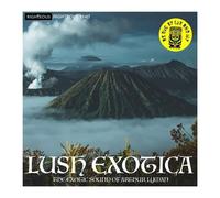 Arthur Lyman – Lush Exotica – The Exotic Sound of Arthur Lyman