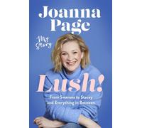 Lush! My Story - From Swansea to Stacey and Everything in Between - Joanna Page - Sphere - ebook (ePub) - Livre