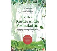 Lusi Alderslowe Handbuch Kinder in der Permakultur: Grundlagen, Ideen un (Poche)