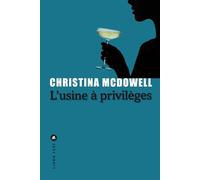 L'usine à privilèges - Christina McDowell - Liana levi - broché - Roman