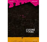 L'Usine du pire - Fanny Vaucher - La Veilleuse - broché - Bande dessinée