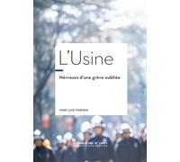 L'usine: Névroses d'une grève oubliée