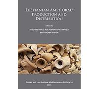 Lusitanian Amphorae: Production And Distribution