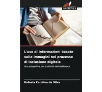L'uso di informazioni basate sulle immagini nel processo di inclusione digitale: Una prospettiva per le attività della biblioteca