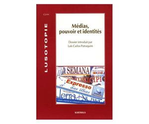 Lusotopie 2004 - Médias, Pouvoir Et Identités