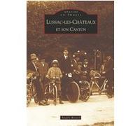 Lussac-les-Châteaux et son canton Angèle Koster (Auteur)