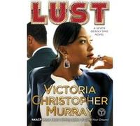 Lust 1 A Seven Deadly Sins Novel by Victoria Christopher Murray Victoria Christopher Murray (Auteur)