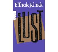 Elfriede Jelinek – Lust – Poche – Rowohlt