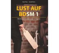 Lust auf BDSM 1: Die Kunst des erotischen Schlagens