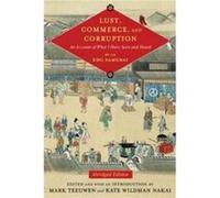 Lust Commerce and Corruption - With Fumiko Miyazaki With Anne Walthall With John Breen Edited by Mark Teeuwen Edited by Kate Wildman Nakai - Columbia Univ With Fumiko Miyazaki With Anne Walthall With