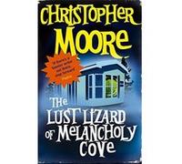 Lust Lizard of Melancholy Cove Moore, Christopher (Auteur)