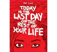 Lust, Ulli - Today is the Last Day of the Rest of Your Life