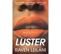 Luster: Longlisted for the Women's Prize For Fiction
