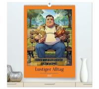 Lustiger Alltag (hochwertiger Premium Wandkalender 2027 DIN A2 hoch), Kunstdruck in Hochglanz: Ein Blick auf den Alltag mit Augenzwinkern, unperfekt, menschlich, herrlich komisch.