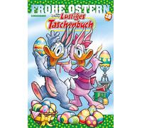 Lustiges Taschenbuch Frohe Ostern 18: Ostergeschichten