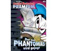 Lustiges Taschenbuch Premium 45: Der neue Phantomias wird gejagt