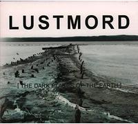 Lustmord - Dark Places of Earth, The [Import]