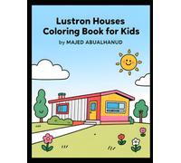 Lustron Houses Coloring Book: A Fun Architecture Coloring Book Featuring Mid-Century Modern Homes for Children Ages 4-8