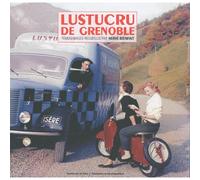 Lustucru de Grenoble Mémoires urbaines - Hervé Bienfait - Musee Dauphinois - broché - Etude
