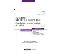 L'usufruit des biens incorporels: Contribution à la nature juridique de l'usufruit
