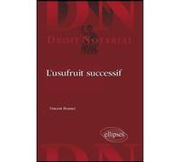 L'usufruit successif Vincent Bonnet (Auteur), Raymond Le Guidec (Collection dirigée par)