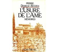 L'Usure de l'âme - Mémoires - tome 1 - Pierre Debray-Ritzen - Albin Michel - Livre