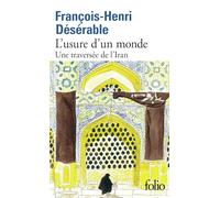 L'usure d'un monde: Une traversée de l'Iran