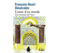 L'usure d'un monde: Une traversée de l'Iran
