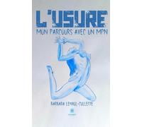 L'usure: Mon parcours avec un MPN