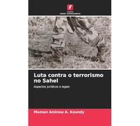 Luta contra o terrorismo no Sahel: Aspectos jurídicos e legais