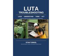 LUTA TROUBLESHOOTING: A Filed and Classroom Guide for Mechanics and Technicains