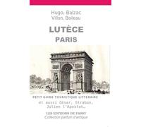 Lutèce, Paris : petit guide touristique littéraire - Jules César - De Passy - broché - Guide