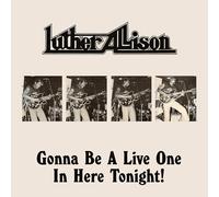 Luther Allison - Gonna Be a Live One in Here Tonight