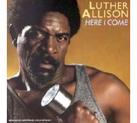 Luther Allison - Here I Come by Luther Allison (1996-06-05)
