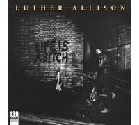 Luther Allison - Life Is A Bitch [Vinyl]
