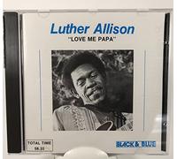 Luther Allison - Love Me Papa [Import]