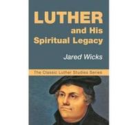 Luther and His Spiritual Legacy - [Version Originale] Jared Sj Wicks (Auteur)