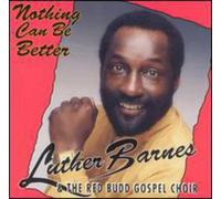 Luther Barnes - Nothing Can Be Better