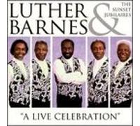 Luther Barnes & Sunset Jubilaires - Live Celebration
