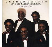 Luther Barnes & Sunset - Oh My Lord