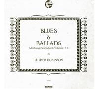 Luther Dickinso Blues & Ballads (A Folksinger's Songbook) - Volume I & I (Vinyl)