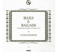 Luther Dickinso Blues & Ballads (A Folksinger's Songbook) - Volume I & I (Vinyl)