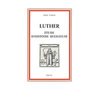 Luther : Etude d'Histoire Religieuse