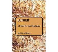 Luther, Guides for the Perplexed Series David M. Whitford (Auteur)