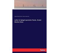 Luther Im Spiegel Spanischer Poesie, Bruder Martins Vision