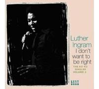 LUTHER INGRAM - I DON'T WANT TO BE RIGHT THE - CD - G3z