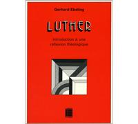 Luther: introduction à une réflexion théologique - Gerhard Ebeling - Labor Et Fides - broché - Livre