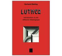 Luther: introduction à une réflexion théologique